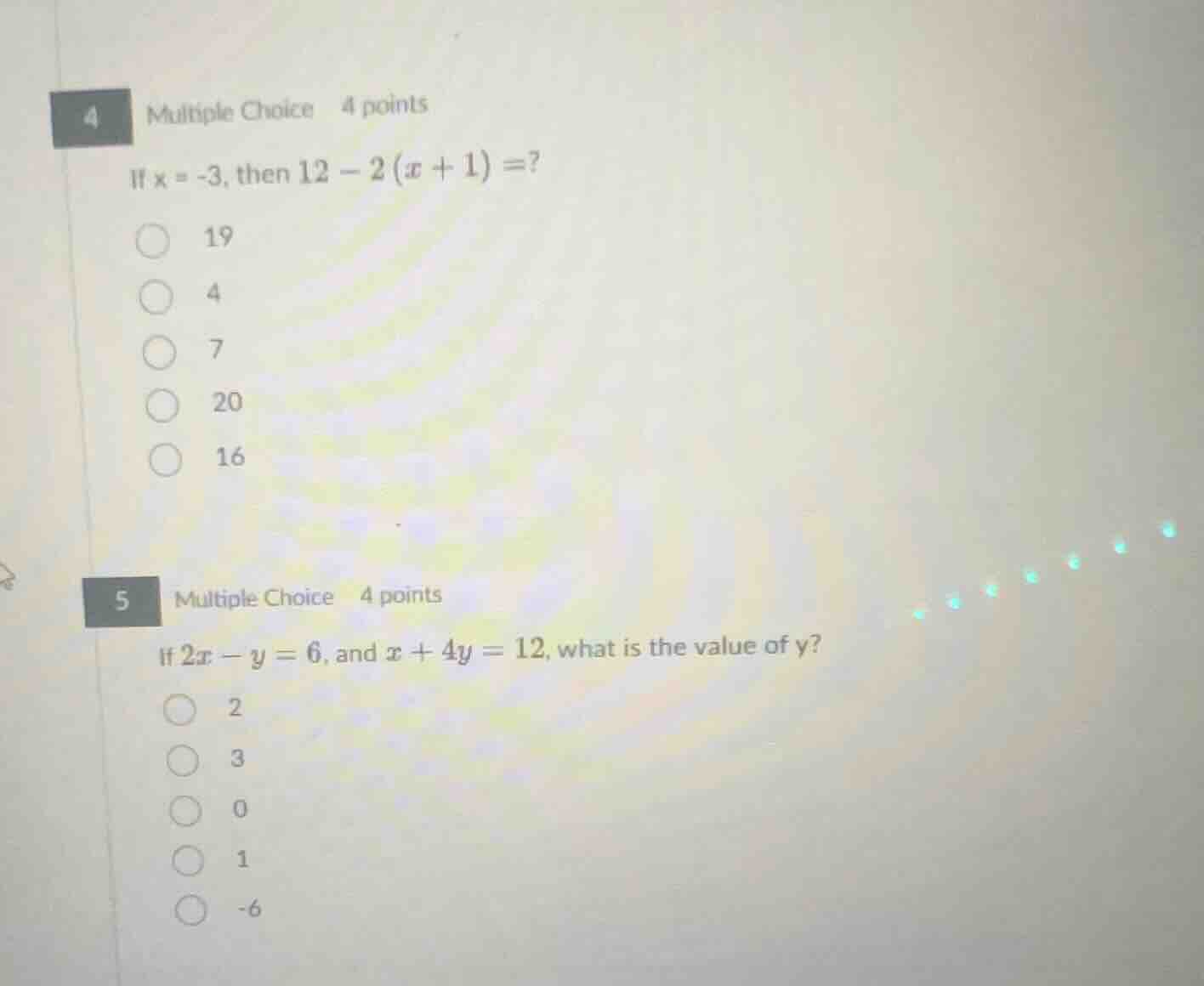 4 multiple choice 4 points if x = -3, then $12 - 2(x + 1) =$? 19 4 7 20…