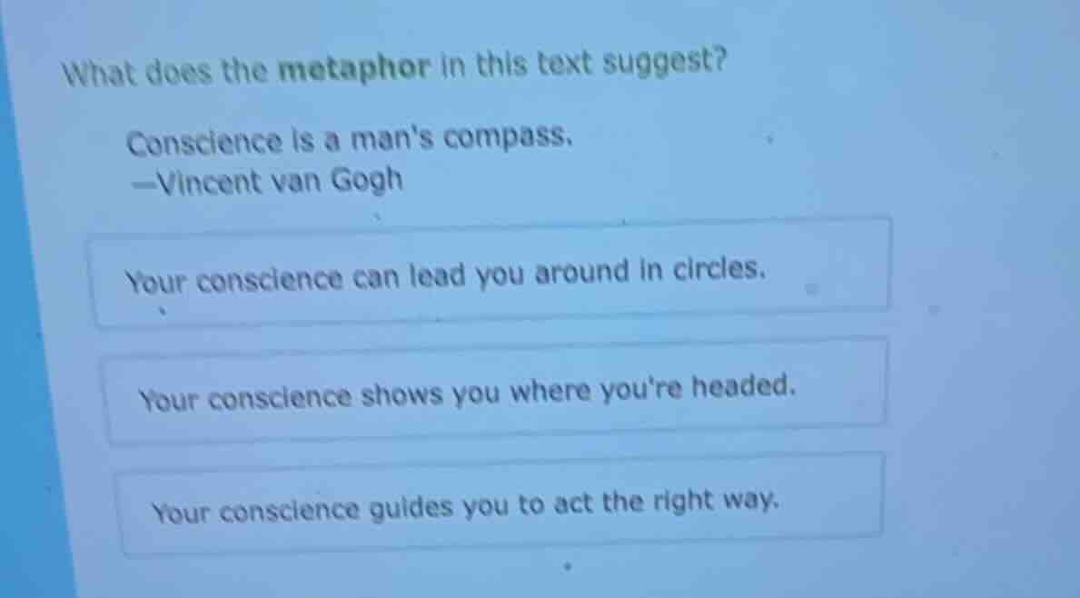 what does the metaphor in this text suggest? conscience is a mans compa…