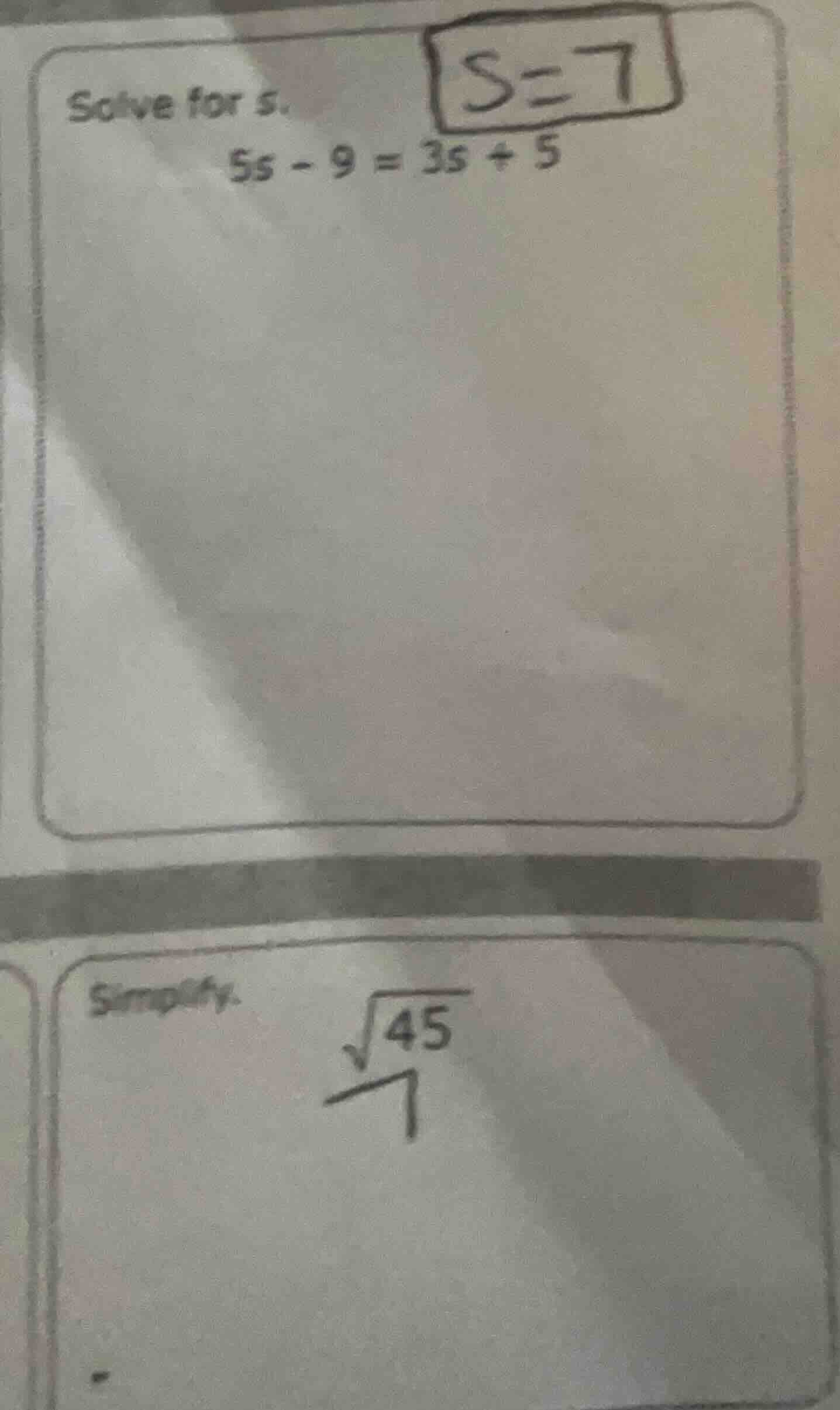 solve for s. 5s - 9 = 3s + 5 simplify. \\frac{\\sqrt{45}}{7}