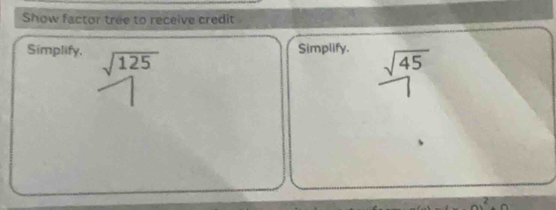 show factor tree to receive credit simplify. \\(sqrt{125}\\) simplify. …