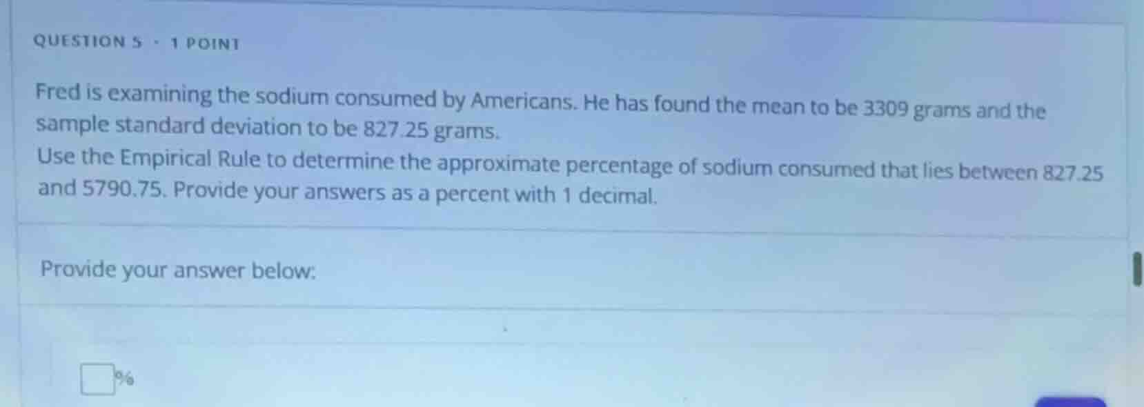 question 5 · 1 point fred is examining the sodium consumed by americans…