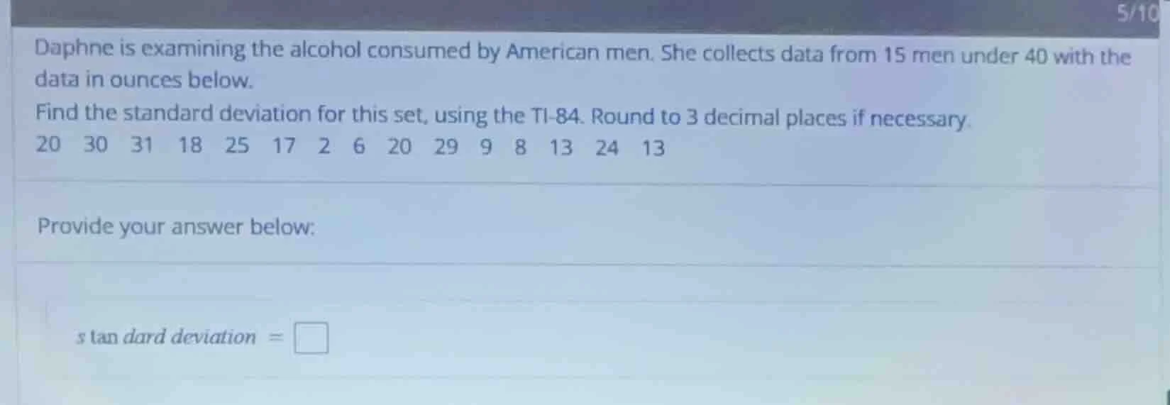 daphne is examining the alcohol consumed by american men. she collects …