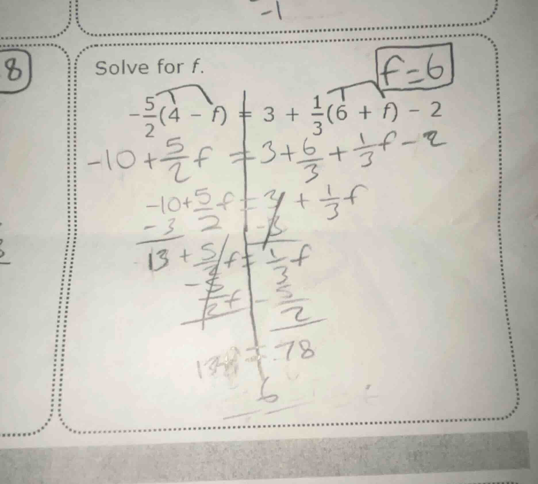 solve for f. $-\frac{5}{2}(4 - f) = 3 + \frac{1}{3}(6 + f) - 2$