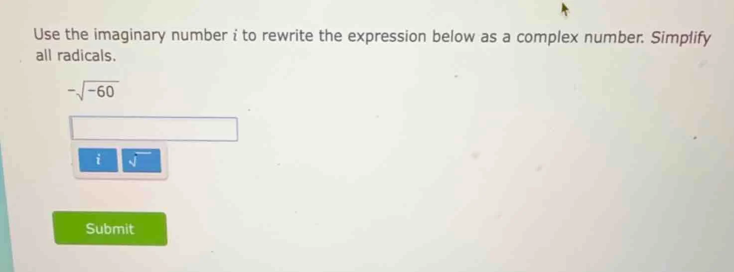use the imaginary number i to rewrite the expression below as a complex…