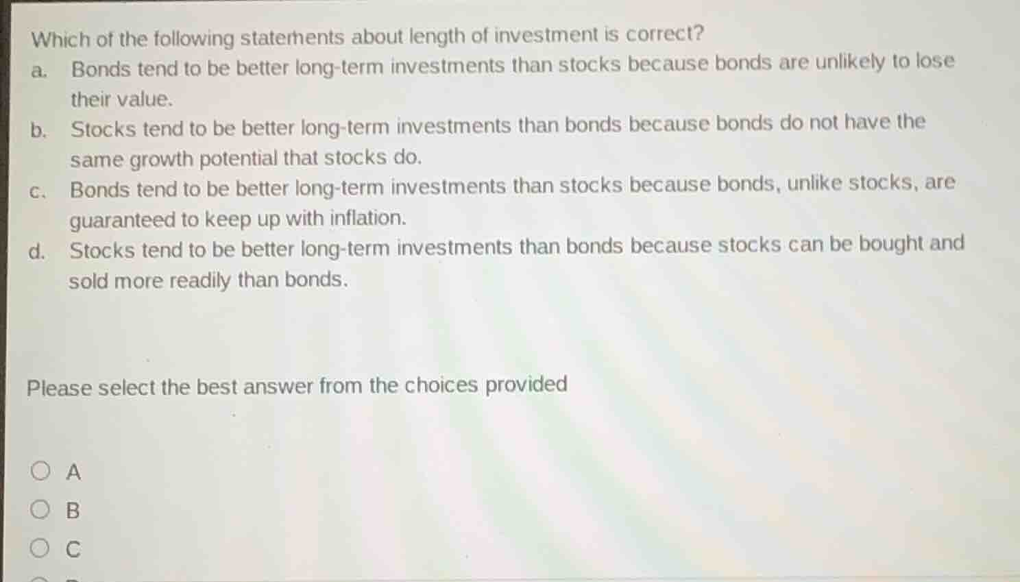which of the following statements about length of investment is correct…