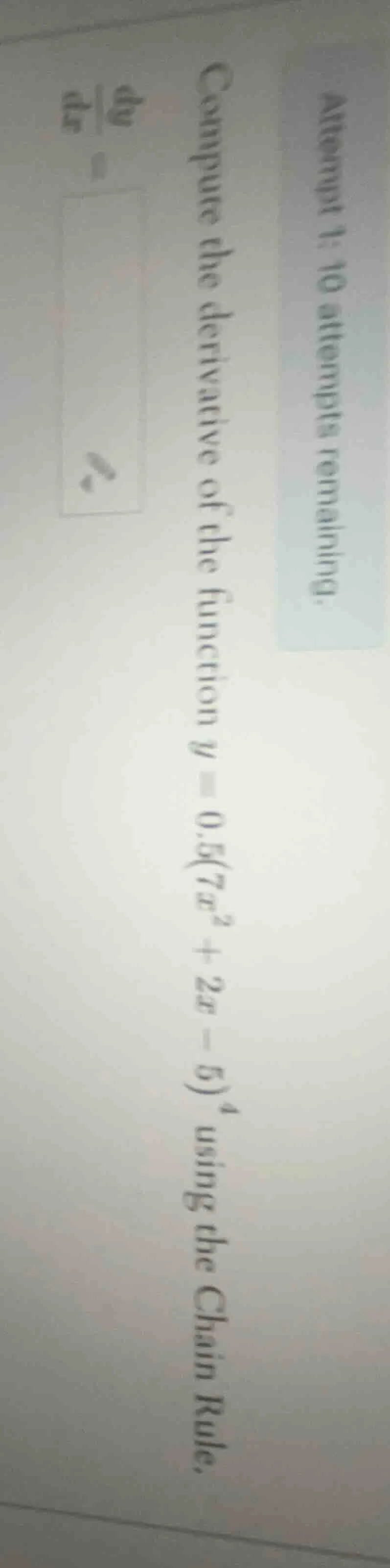 attempt 1: 10 attempts remaining. compute the derivative of the functio…