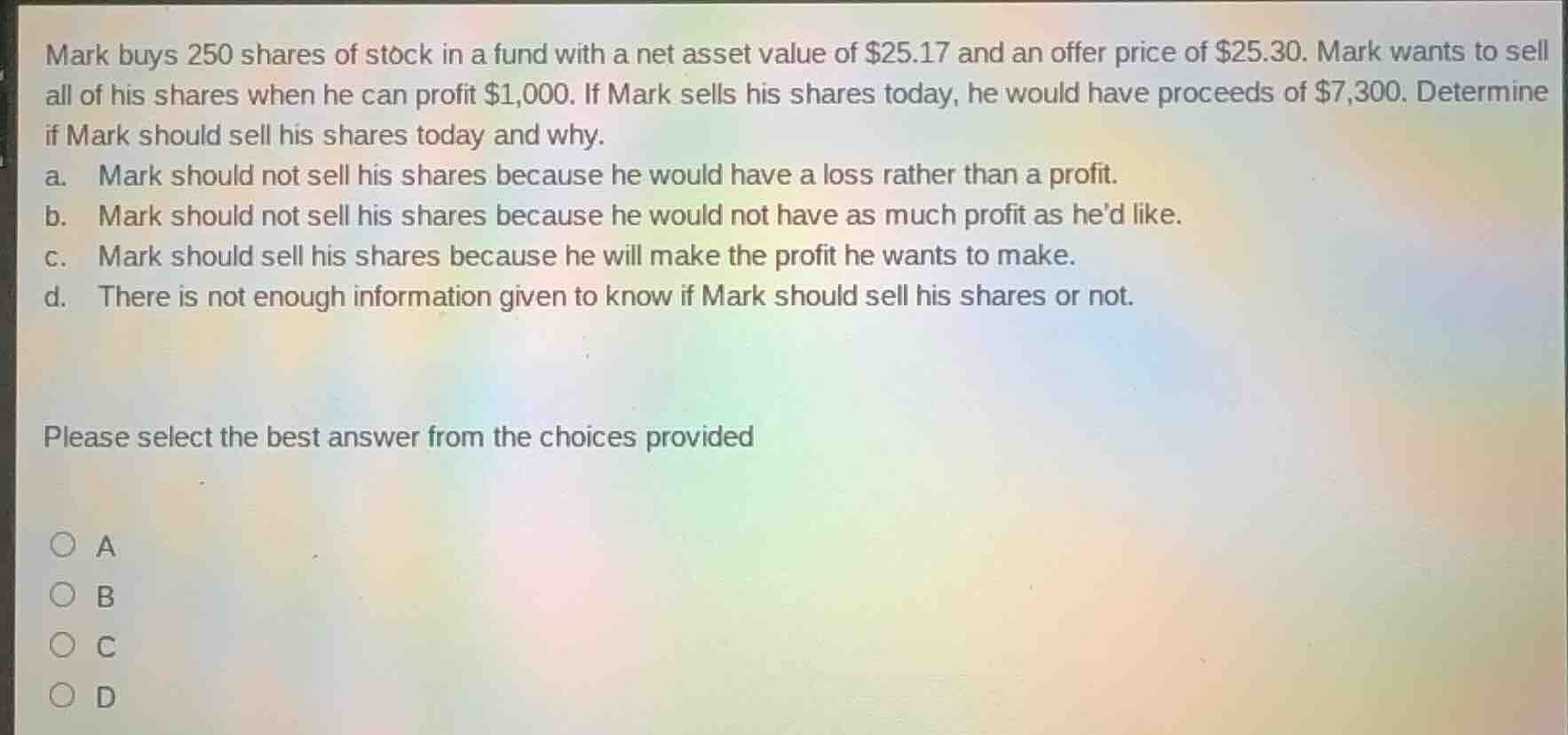 mark buys 250 shares of stock in a fund with a net asset value of $25.1…