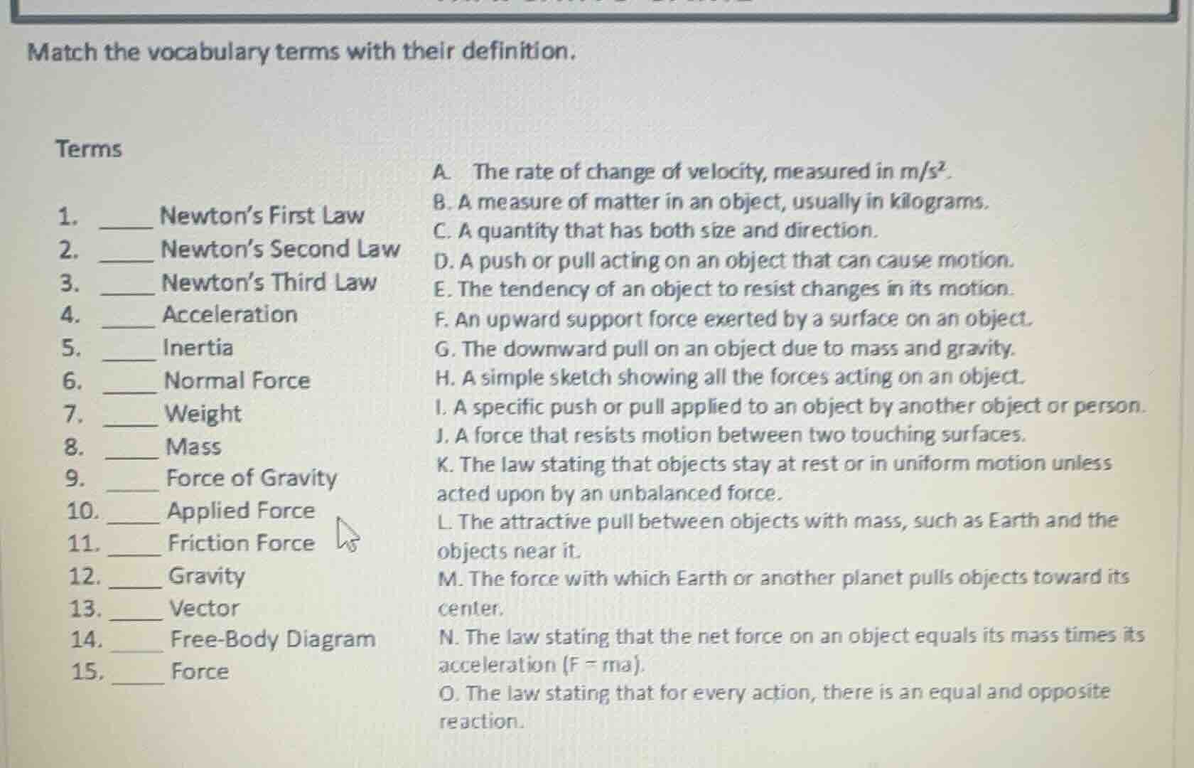 match the vocabulary terms with their definition. terms 1. ____ newton’…