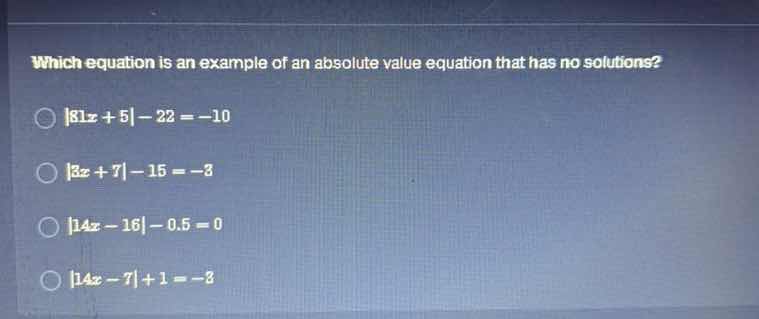 which equation is an example of an absolute value equation that has no …