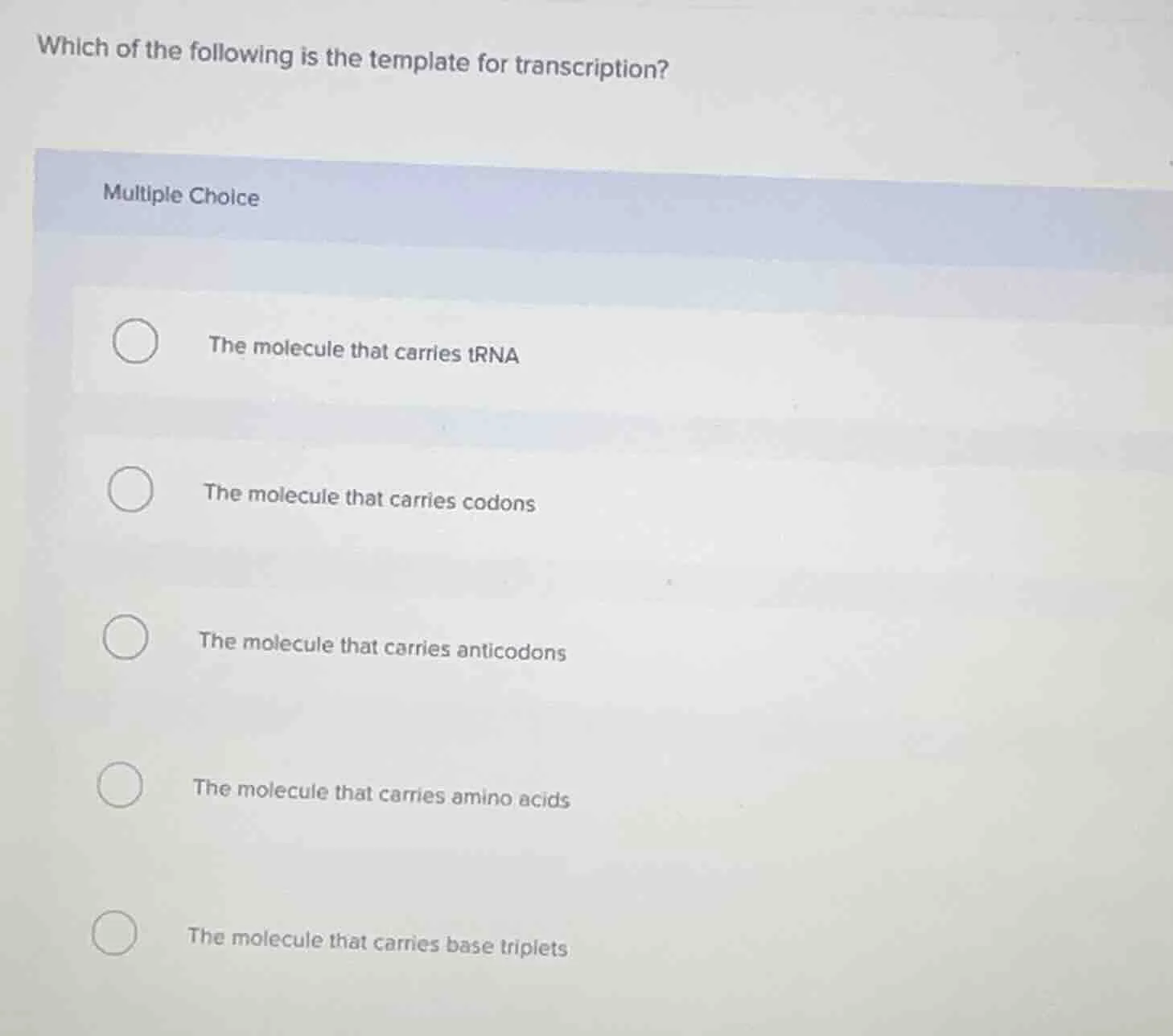 which of the following is the template for transcription? multiple choi…