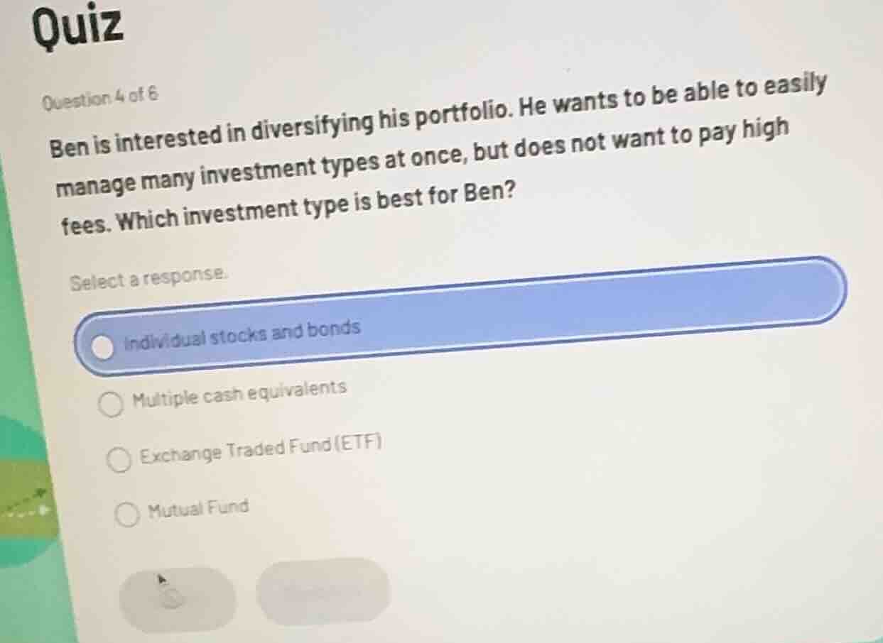 quiz question 4 of 6 ben is interested in diversifying his portfolio. h…