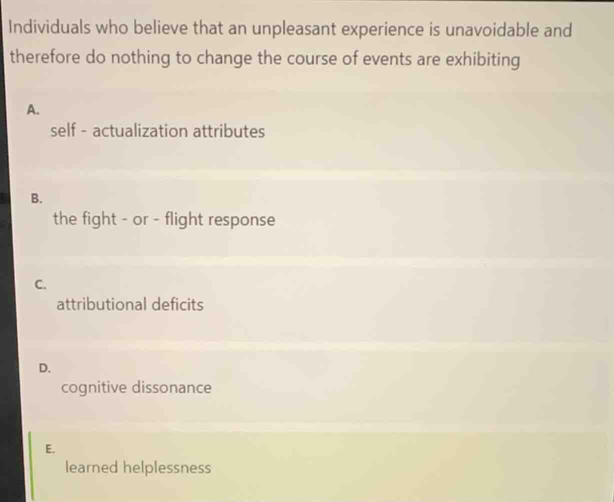 individuals who believe that an unpleasant experience is unavoidable an…