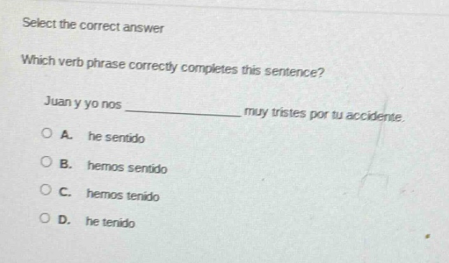 select the correct answer which verb phrase correctly completes this se…