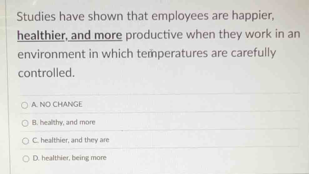studies have shown that employees are happier, healthier, and more prod…