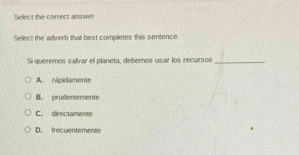 select the correct answer select the adverb that best completes this se…