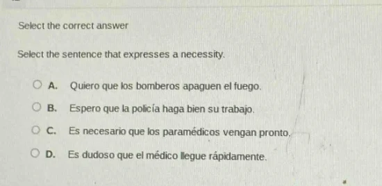 select the correct answer select the sentence that expresses a necessit…
