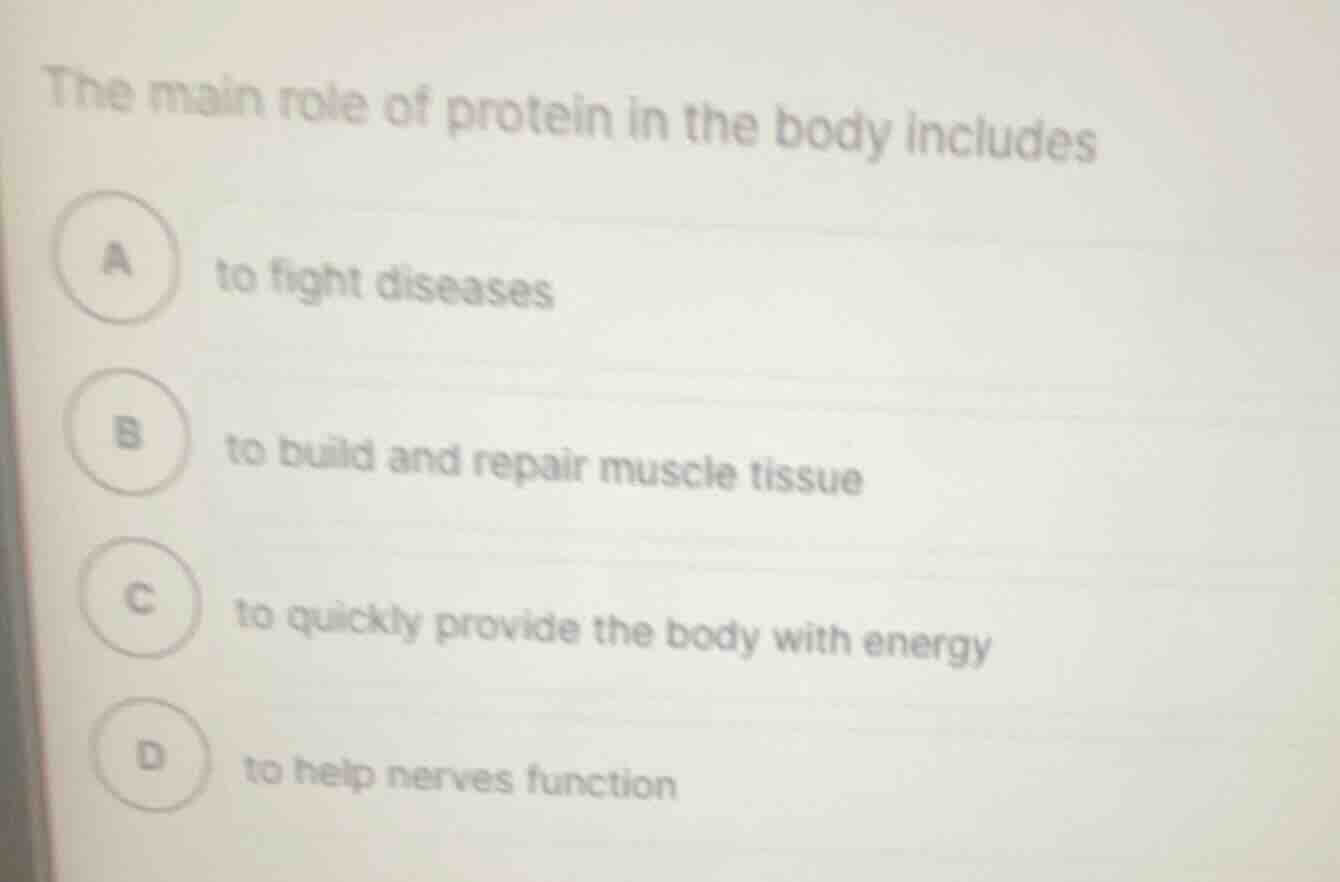 the main role of protein in the body includes a to fight diseases b to …