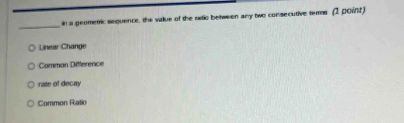 ______ in a geometric sequence, the value of the ratio between any two …