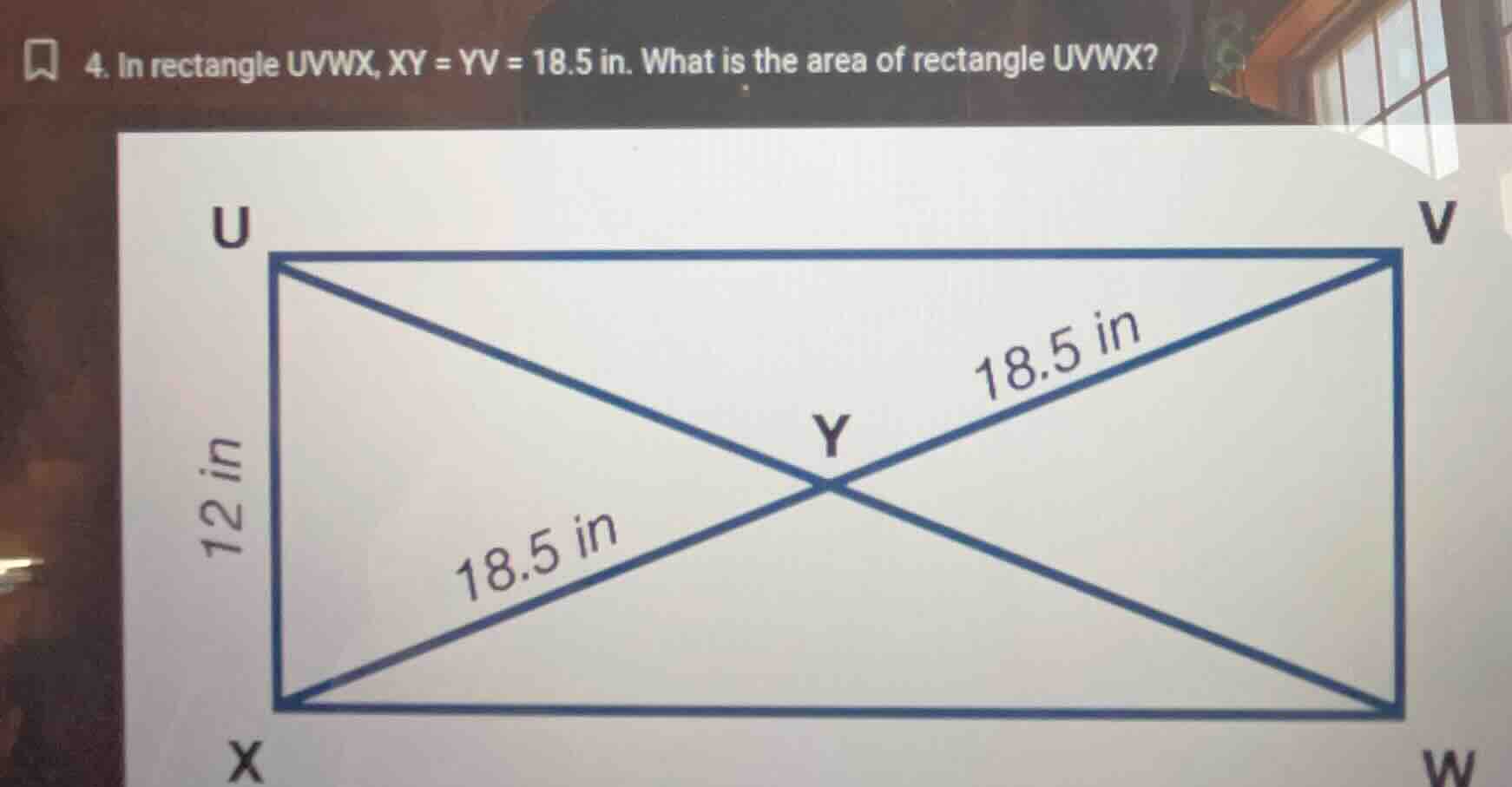 4. in rectangle uvwx, xy = yv = 18.5 in. what is the area of rectangle …