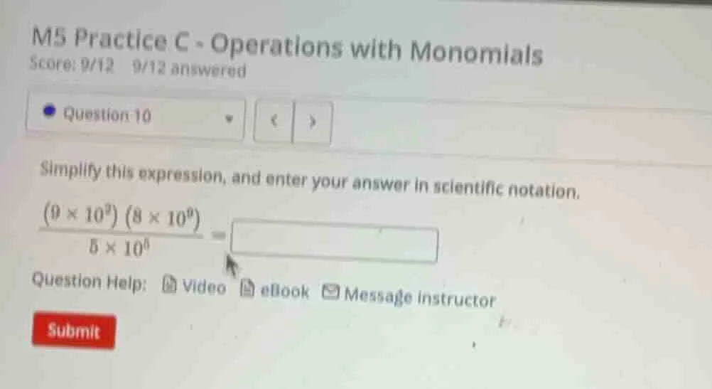 m5 practice c - operations with monomials score: 9/12 9/12 answered que…