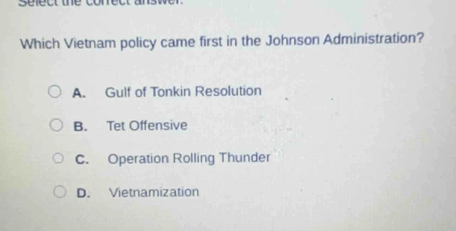 select the correct answer. which vietnam policy came first in the johns…