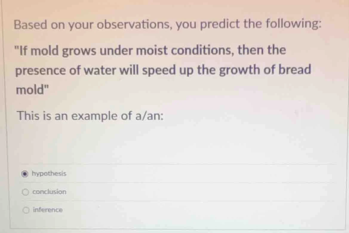 based on your observations, you predict the following: \if mold grows u…