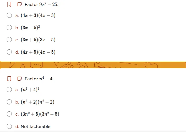 factor $9x^2 - 25$: a. $(4x + 3)(4x - 3)$ b. $(3x - 5)^2$ c. $(3x + 5)(…