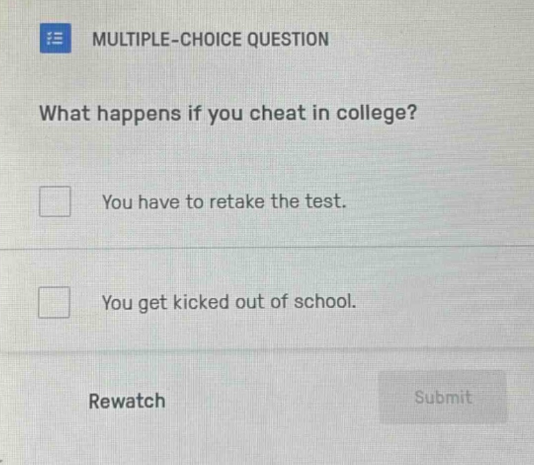 multiple-choice question what happens if you cheat in college? you have…