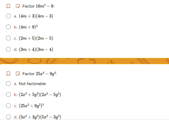 factor $16m^2 - 9$: a. $(4m + 3)(4m - 3)$ b. $(4m + 9)^2$ c. $(2m + 5)(…