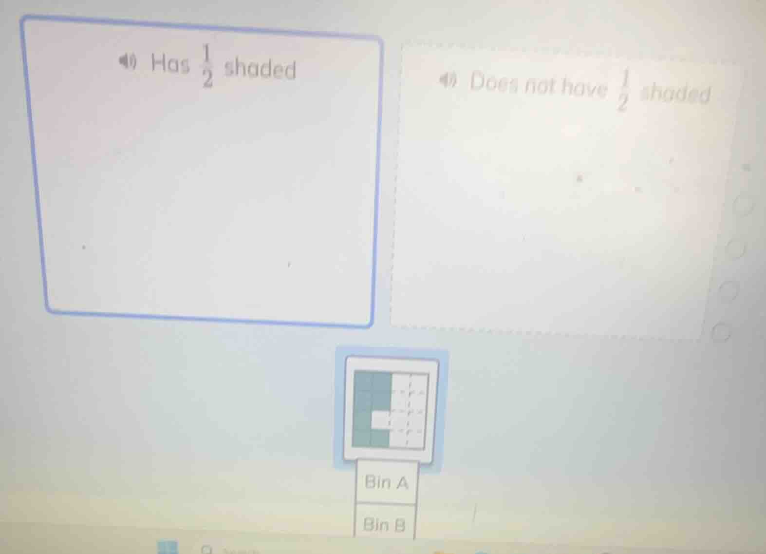 has $\frac{1}{2}$ shaded; does not have $\frac{1}{2}$ shaded; bin a; bi…