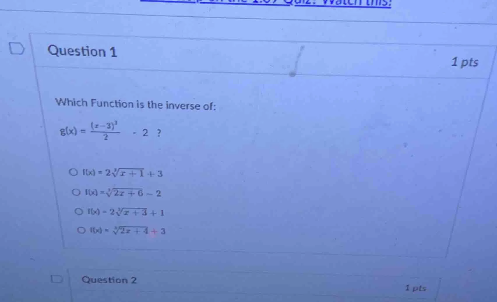 question 1 1 pts which function is the inverse of: $g(x) = \\frac{(x - …