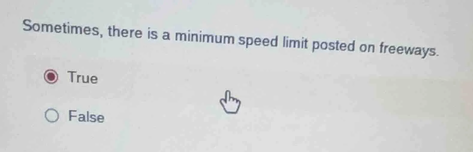 sometimes, there is a minimum speed limit posted on freeways. true false