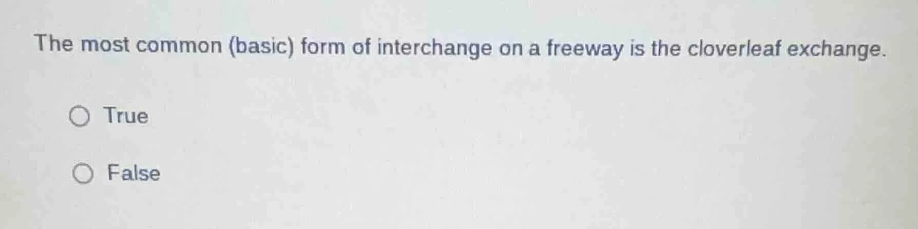 the most common (basic) form of interchange on a freeway is the cloverl…