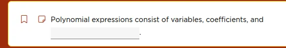 polynomial expressions consist of variables, coefficients, and ______.