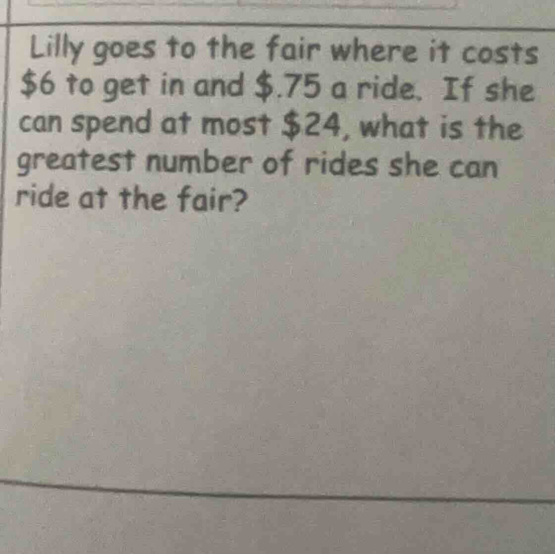 lilly goes to the fair where it costs $6 to get in and $.75 a ride. if …