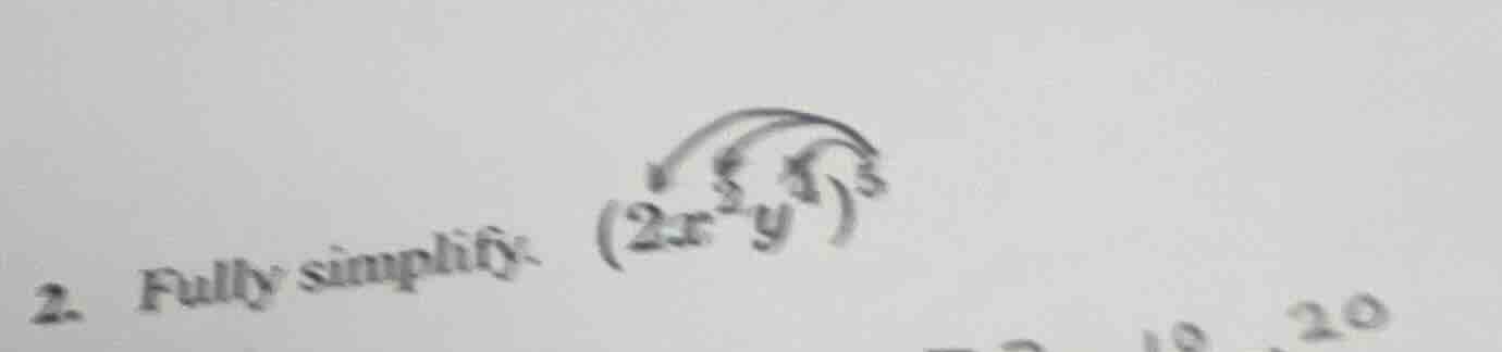 2. fully simplify: $(2x^{2}y^{4})^{5}$