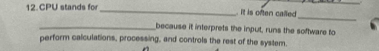 12. cpu stands for _______________. it is often called _______________ …