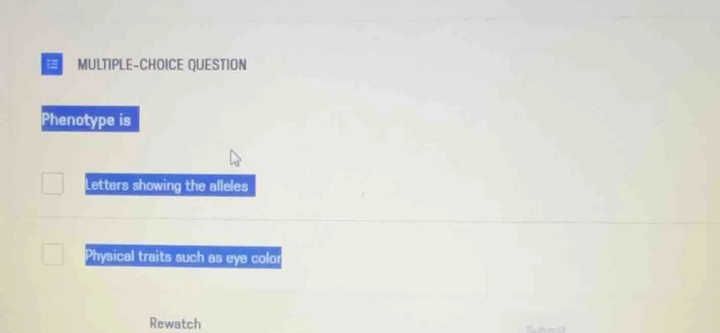 multiple-choice question phenotype is letters showing the alleles physi…