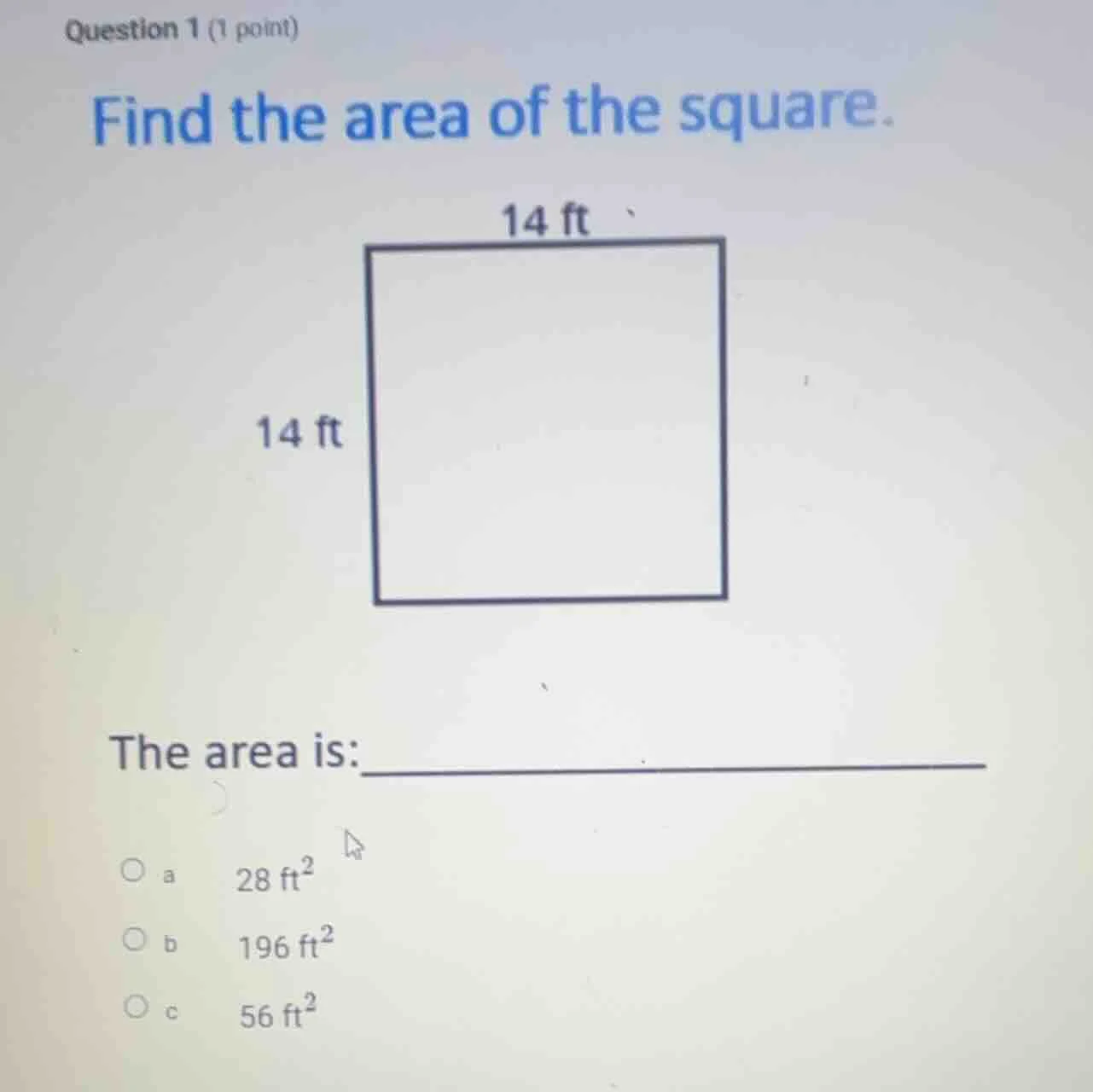 question 1 (1 point) find the area of the square. 14 ft 14 ft the area …