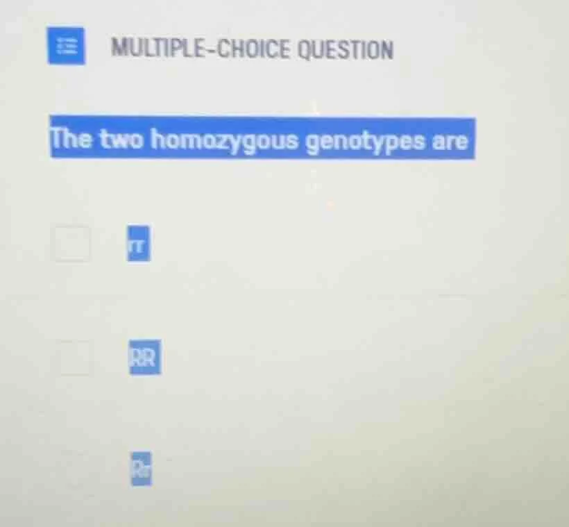 multiple-choice question the two homozygous genotypes are tt rr rr
