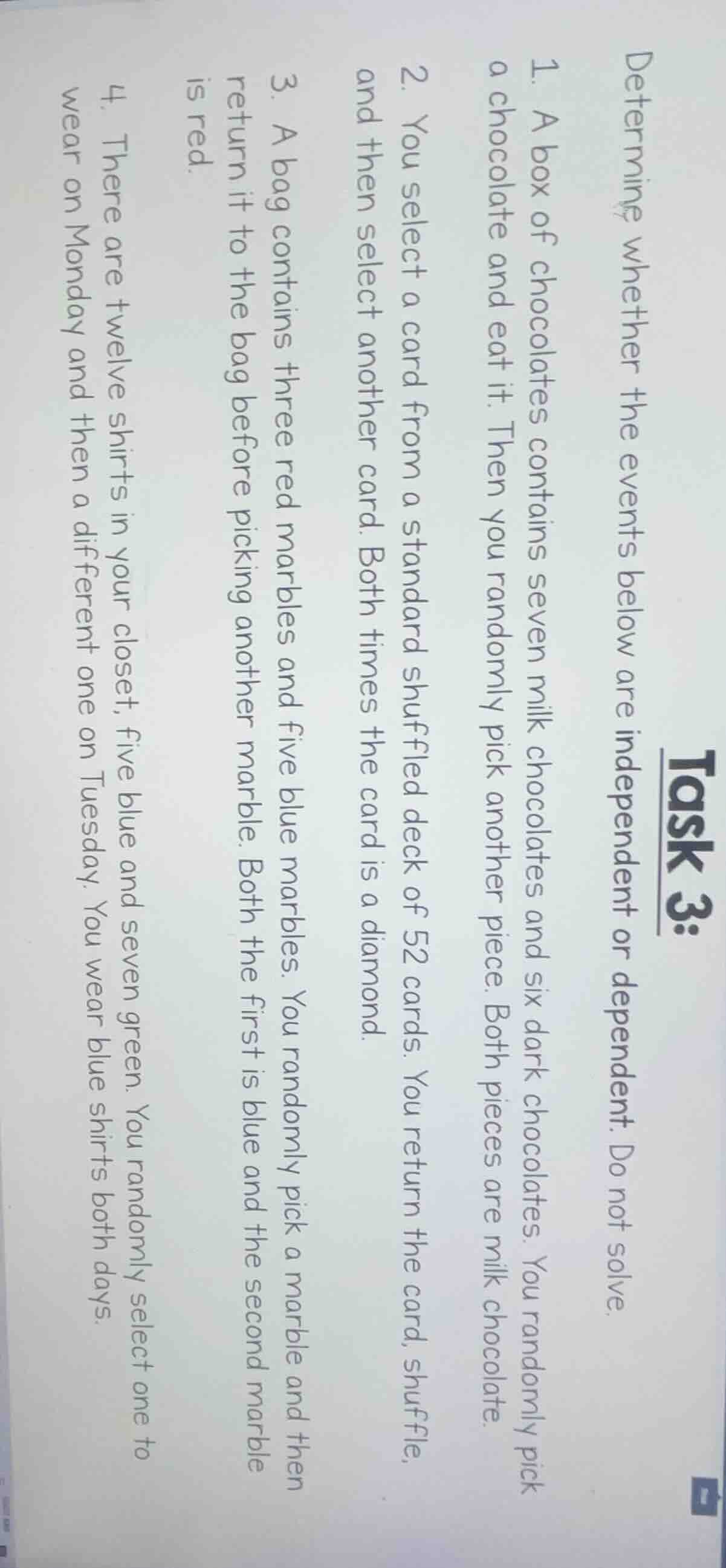 task 3: determine whether the events below are independent or dependent…