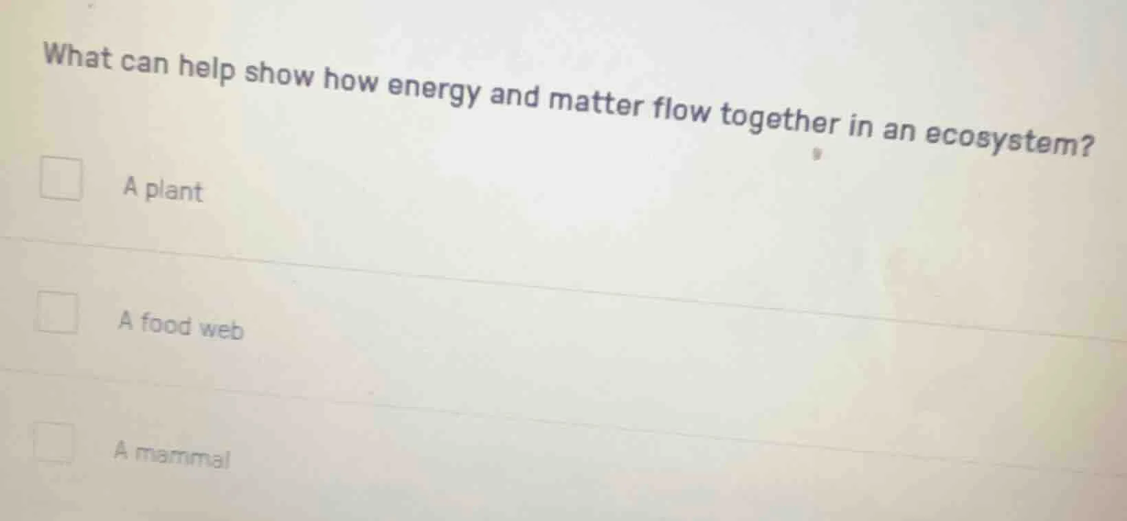 what can help show how energy and matter flow together in an ecosystem?…