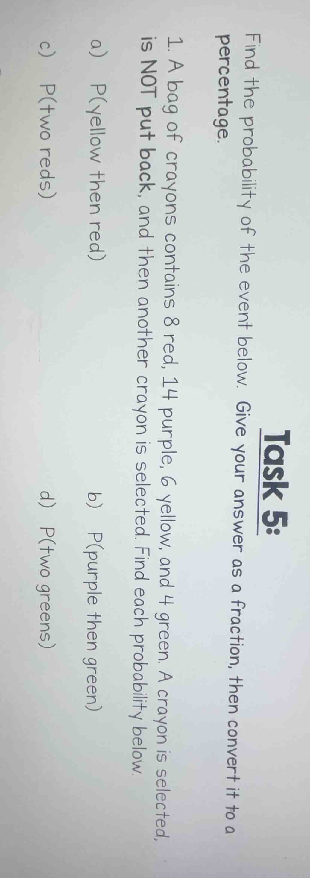 task 5: find the probability of the event below. give your answer as a …