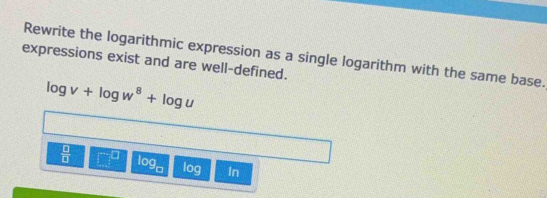 rewrite the logarithmic expression as a single logarithm with the same …