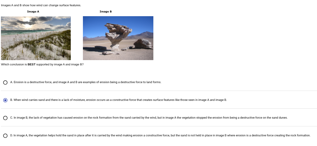 images a and b show how wind can change surface features. which conclus…