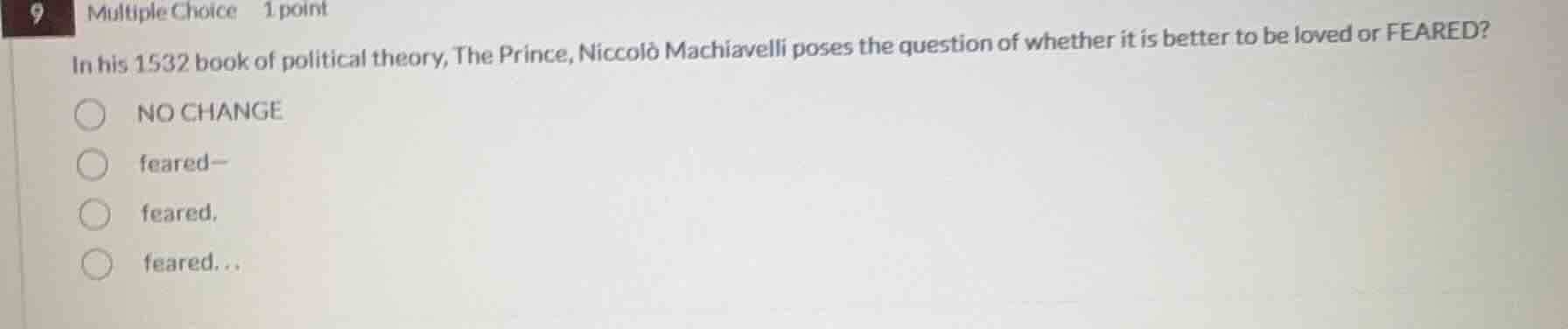 multiple choice 1 point in his 1532 book of political theory, the princ…