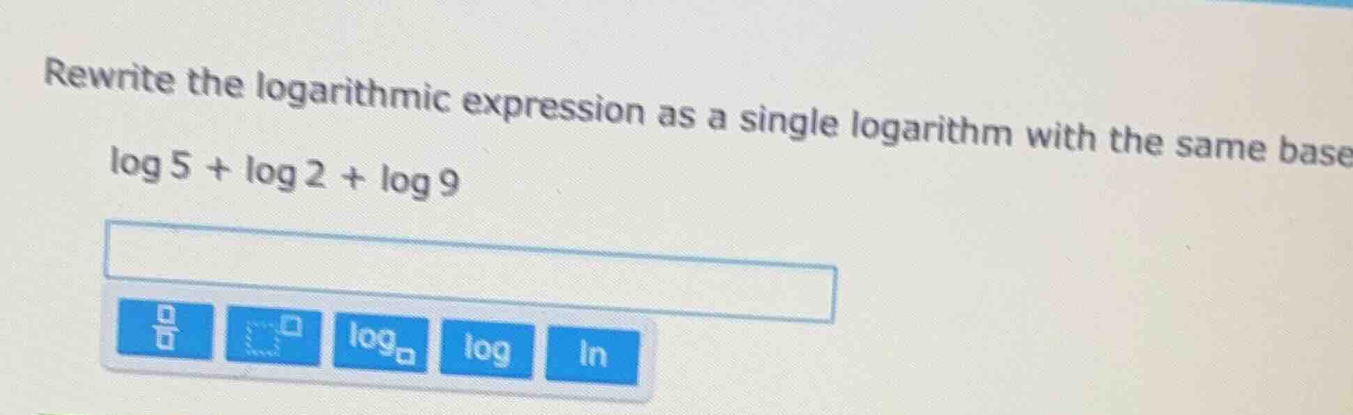 rewrite the logarithmic expression as a single logarithm with the same …