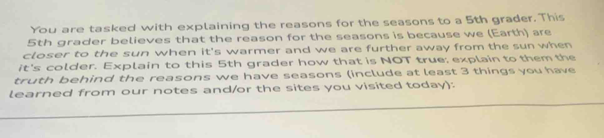 you are tasked with explaining the reasons for the seasons to a 5th gra…