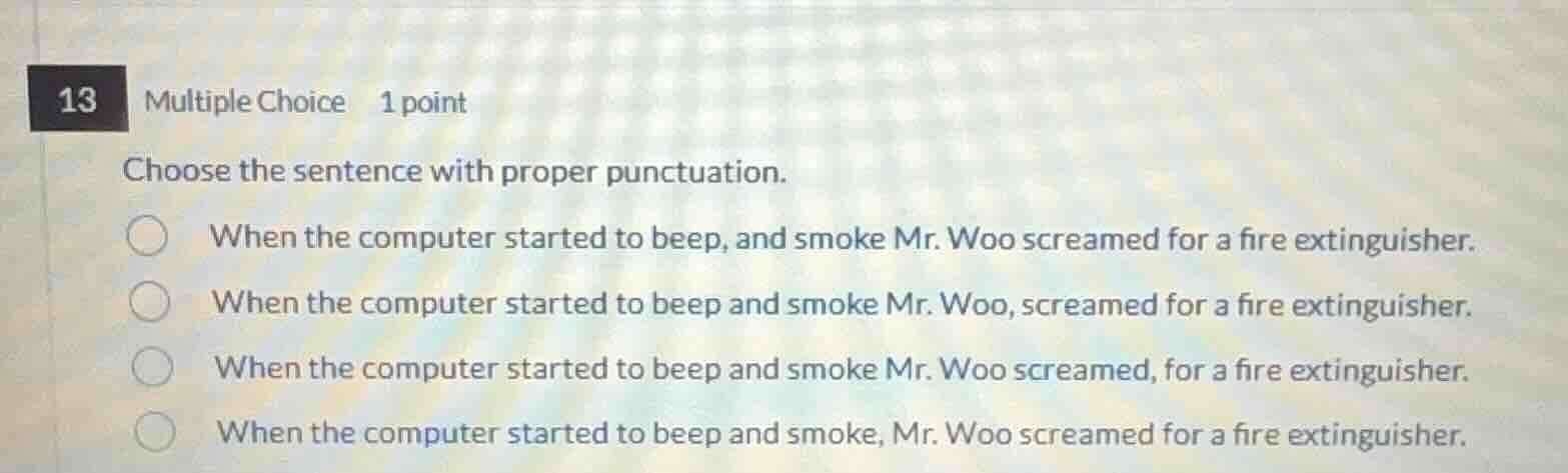 13 multiple choice 1 point choose the sentence with proper punctuation.…