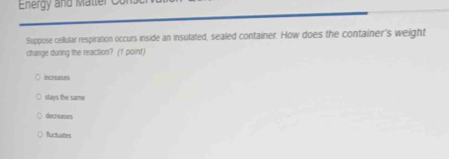 suppose cellular respiration occurs inside an insulated, sealed contain…